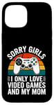 Coque pour iPhone 15 Désolé, les filles, je n'aime que les jeux vidéo et la Saint-Valentin de ma mère