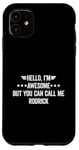 iPhone 11 Hello I'm Awesome But You Can Call Me Rodrick Case