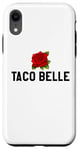 Coque pour iPhone XR Taco Belle Princess If I Were a Princess I'd Be a Taco Belle