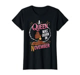 Cool A Queen Was Born In November Happy Birthday To Me T-Shirt