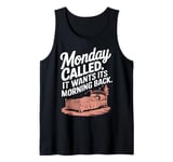 Monday Called It Wants Its Morning Back Tank Top