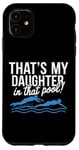 Coque pour iPhone 11 Ma fille fait de la natation, papa, père, nageur, papa, piscine pour parents