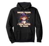 Hocus Pocus I Need Coffee To Focus Funny Halloween Pullover Hoodie