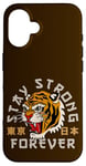 Coque pour iPhone 16 Stay Strong Forever Cool Wild Tiger Graphic Cool Designs