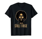 Black Confident Women Still I Rise T-Shirt