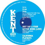 Kent Dance The California Playboys Just Say a Four Letter Word (Love)/Shes Real Sweet Woman