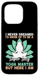 Coque pour iPhone 15 Pro I'd Grow Up To Be A Super Sexy Yoga Master - Amoureux de yoga