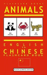 Createspace Independent Publishing Platform Flashcard Books Animals - English to Chinese Book: Black and White Edition