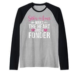 Sister in Laws make the Heart grow Fonder Sister in Law Raglan Baseball Tee