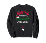 Baking More Than Cookies This Year Pregnancy Announcement Sweatshirt