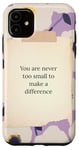 iPhone 11 You are never too small to make a difference flower pattern Case