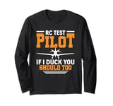 I May Crash, But I Do It In Style Remote Control RC Plane Long Sleeve T-Shirt