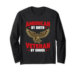 American By Birth Veteran By Choice US Flag Patriotic Long Sleeve T-Shirt