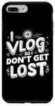 Coque pour iPhone 7 Plus/8 Plus I Vlog So I Don't Get Lost Travel Sarcasm Humour