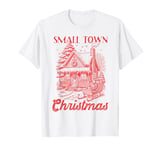 Small Town Christmas Shirt Rustic Winter Cottage Sleigh Tee T-Shirt