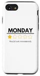 Coque pour iPhone SE (2020) / 7 / 8 Monday Would Not Recommend One Star Funny Office Blague