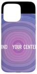 iPhone 15 Pro Max Find Your Center Mindfulness Apparel for Wellness Case