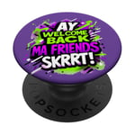 Ay Welcome Back Ma Friends SKRRT Jeu de musique Hiphop assorti PopSockets PopGrip Adhésif