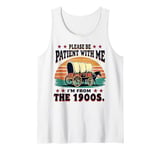 Please Be Patient With Me I'm From The 1900s Women Men Tank Top