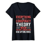 Womens Everything Is A Conspiracy Theory When You Don't Understand V-Neck T-Shirt