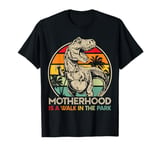 Vintage Motherhood Is A Walk In The Park Mama Mommy Dinosaur T-Shirt