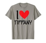 I Love Tiffany Name Personalized Girl Woman BFF Friend Heart T-Shirt