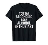 Alcohol Enthusiast Funny Schnapps Drinking Lovers Alcohol T-Shirt