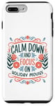 iPhone 7 Plus/8 Plus Calm Down and Focus on Holiday Movies Case