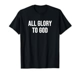 All Glory to God T-Shirt