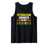 Petroleum Engineer Is My Black Job African American History Tank Top