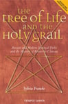 The Tree of Life and the Holy Grail  Ancient and Modern Spiritual Paths and the Mystery of RennesleChateau