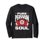 Pure Peruvian Soul Funny Peru Peruvian Long Sleeve T-Shirt