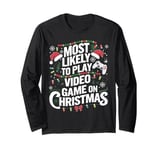 Most Likely To Play Video Game On Christmas Holiday Season Long Sleeve T-Shirt