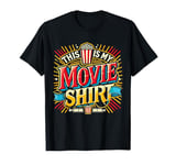 This Is My Movie Shirt Unique Movie Shirt for Film Buffs T-Shirt