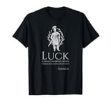 Motivational Seneca Quote On Luck Ancient Roman Philosophy T-Shirt