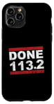 Coque pour iPhone 11 Pro Triathlete DONE 113.2 KM Half Iron Metric Distance Triathlon