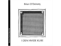 I Den Vita Kuben | Brian O'doherty | Språk: Danska