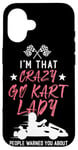 iPhone 16 Go Kart Racing Vintage I'm That Crazy Go Kart Lady People Case