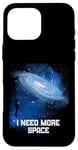 Coque pour iPhone 16 Pro Max J'ai besoin d'espace Ciel nocturne Astronomie Science