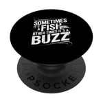 Funny Fishing Catch A Fish Or Buzz PopSockets Adhesive PopGrip