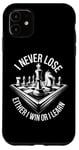 iPhone 11 I Never Lose Either I Win Or Learn Chess Player Chess Board Case