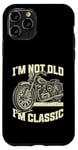 Coque pour iPhone 11 Pro I'm Not Old I'm Classic Vintage Moto Funny Biker Men