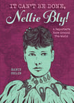 It Can&#039;t Be Done, Nellie Bly!