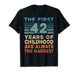 The First 42 Years Old Birthday Funny 42nd Birthday Gag Gift T-Shirt