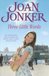 Joan Jonker - Three Little Words Two best friends. One much-loved Liverpool neighbourhood. (Molly and Nellie series, Book 7) Bok