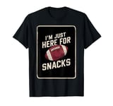 I'm Just Here for Snacks, Humorous Football Game Day Fun T-Shirt