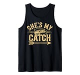 Fishing She's My Catch Funny Fisherman Fishing Gift Tank Top