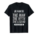 Armando The Man The Myth The Legend First Name Armando T-Shirt