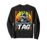 Gorilla Monkey Tag VR Gamer, I'd Rather Be Playing Tag Sweatshirt