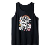 Funny Tattoo Quote Ink Humor Funny Tattoo Tank Top